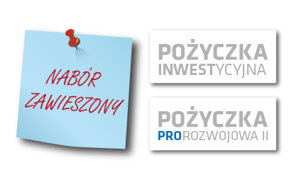 Pożyczka Inwestycyjna i Pożyczka Prorozwojowa II - zawieszenie naboru.