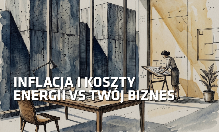 Ilustracja w stylu rysunku architektonicznego przedstawiająca biuro. Na pierwszym planie znajduje się puste biurko z krzesłem i lampką, a w tle kobieta. Na grafice widnieje duży, biały napis: „INFLACJA I KOSZTY ENERGII VS TWÓJ BIZNES”.