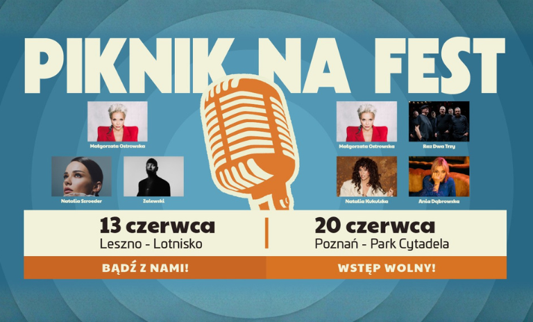 Plakat wydarzenia „Piknik Na Fest”. 13 czerwca, Leszno – Lotnisko (wystąpią: Małgorzata Ostrowska, Natalia Szroeder, Zalewski). 20 czerwca, Poznań – Park Cytadela (wystąpią: Małgorzata Ostrowska, Raz Dwa Trzy, Natalia Kukulska, Ania Dąbrowska). Napisy: Bądź z nami!, Wstęp wolny!. W centrum grafika pomarańczowego mikrofonu retro.